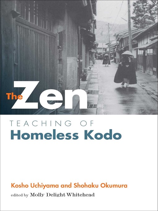 Title details for Zen Teaching of Homeless Kodo by Kosho Uchiyama Roshi - Available